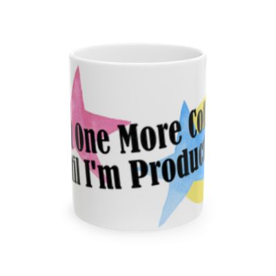 “Just One More Coffee” – Ceramic Mug